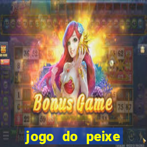 jogo do peixe ganhar dinheiro